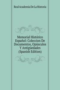 Memorial Historico Espanol: Coleccion De Documentos, Opusculos Y Antiguedades (Spanish Edition)