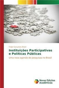 Instituições Participativas e Políticas Públicas