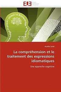La Compr�hension Et Le Traitement Des Expressions Idiomatiques