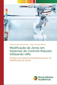 Modificação de Zeros em Sistemas de Controle Robusto Utilizando LMIs