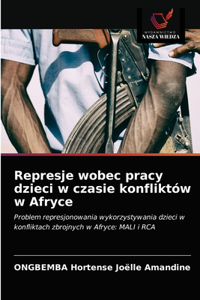 Represje wobec pracy dzieci w czasie konfliktów w Afryce