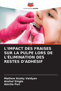 L'Impact Des Fraises Sur La Pulpe Lors de l'Élimination Des Restes d'Adhésif