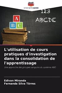 L'utilisation de cours pratiques d'investigation dans la consolidation de l'apprentissage