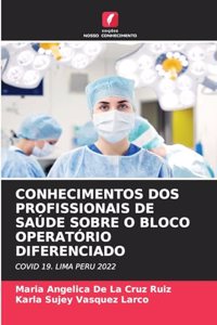 Conhecimentos DOS Profissionais de Saúde Sobre O Bloco Operatório Diferenciado