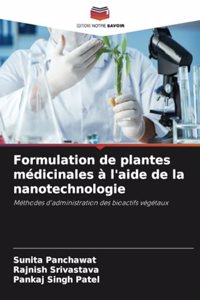 Formulation de plantes médicinales à l'aide de la nanotechnologie