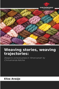 Weaving stories, weaving trajectories