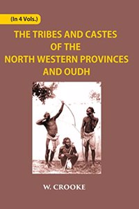Tribes and Castes of the North Western Provinces and Oudh - 4 Vols.
