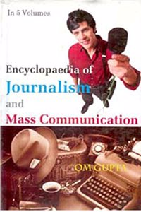 Encyclopaedia of Journalism And Mass Communication (Mass Media and Press Laws), Vol. 4