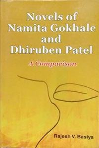 Novels of Namita Gokhale and Dhiruben: A Comparison