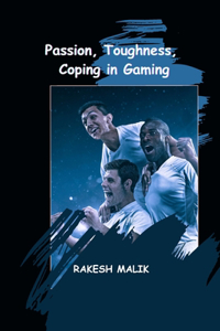 Passion, Toughness, Coping in Gaming