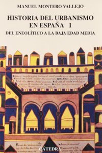 Historia del urbanismo en Espana/ History of the Urbanism of Spain: Del Eneolitico a La Baja Edad Media: 1
