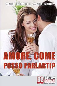Amore, Come Posso Parlarti?