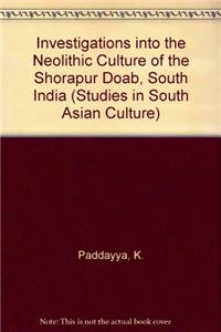 Investigations Into the Neolithic Culture of the Shorapur Doab, South India
