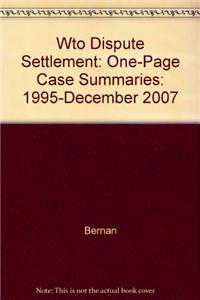 Wto Dispute Settlement: One-Page Case Summaries