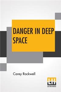 Danger In Deep Space