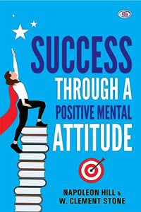 Success Through A Positive Mental Attitude (OSTB Classics)