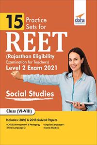 15 Practice Sets for REET (Rajasthan Eligibility Examination for Teachers) Level 2 Social Studies Exam 2021