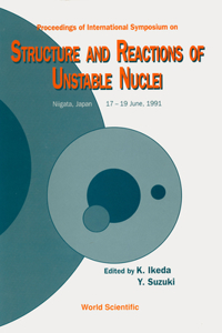 Structure and Reactions of Unstable Nuclei - Proceedings of the International Symposium