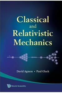Classical and Relativistic Mechanics