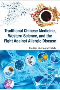 Traditional Chinese Medicine, Western Science, and the Fight Against Allergic Disease