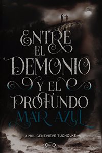 Entre el demonio y el profundo mar azul/ Between the Devil and the Deep Blue Sea