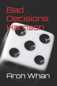 Bad Decisions