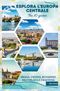 Esplora l'Europa centrale in 10 giorni