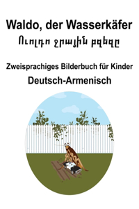 Deutsch-Armenisch Waldo, der Wasserkäfer / Ուոլդո ջրային բզեզը Zweisprachiges Bilderbuch für Kinder