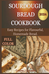 Sourdough Bread Cookbook 2024