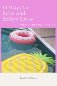 14 Ways To Relax And Relieve Stress