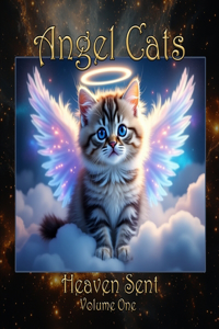 Angel Cats - Heaven Sent - Volume 1