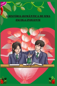 A História Romântica de Uma Escola Inocente