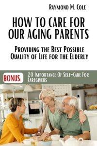 How to care for our aging parents