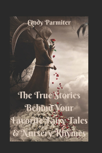 True Stories Behind Your Favorite Fairy Tales & Nursery Rhymes