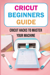 Cricut Beginners Guide