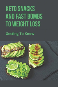 Keto Snacks And Fast Bombs To Weight Loss