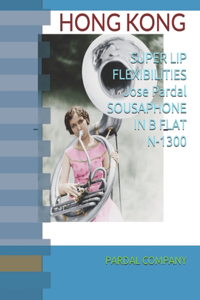 SUPER LIP FLEXIBILITIES Jose Pardal SOUSAPHONE IN B FLAT N-1300