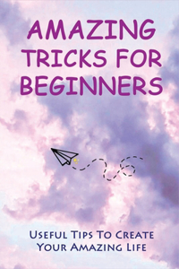 Amazing Tricks For Beginners