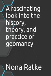 fascinating look into the history, theory, and practice of geomancy