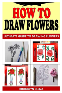 How to Draw Flowers