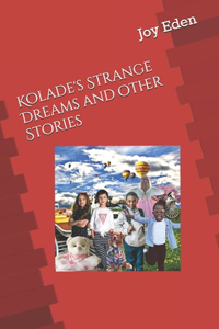 Kolade's Strange Dreams & other Stories.