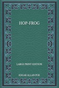 Hop-Frog - Large Print Edition