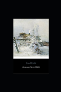 Condemned as a Nihilist illustrated