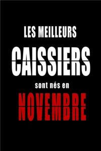 Les Meilleurs Caissiers sont nés en Novembre carnet de notes