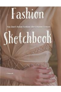 You Don't Know Fashion Like I Know Fashion