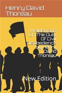 Walden and On The Duty Of Civil Disobedience by Henry David Thoreau