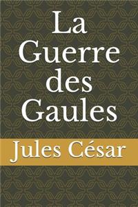 La Guerre des Gaules