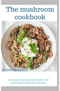 The mushroom cookbook