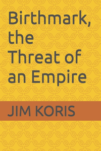 Birthmark, the Thread of an Empire