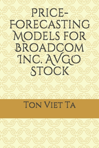 Price-Forecasting Models for Broadcom Inc. AVGO Stock